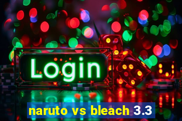 naruto vs bleach 3.3